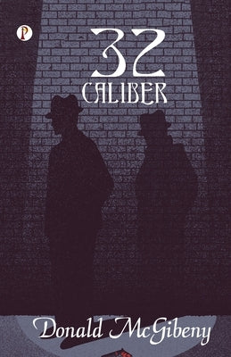 32 Caliber by McGibeny, Donald