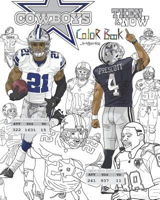Ezekiel Elliott and the Dallas Cowboys: Then and Now: The Ultimate Football Coloring, Activity and Stats Book for Adults and Kids by Curcio, Anthony