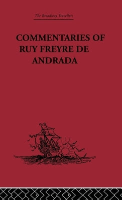 Commentaries of Ruy Freyre de Andrada by Boxer, C. R.
