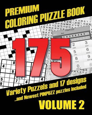 Premium Coloring Puzzle Book Vol.2 - 175 Variety Puzzles and 17 Designs: New PinPuzz Puzzles, Sudoku, WordSearch Geo Multiple, CrossWords, Kakuro, Gok by Klop, Amanja