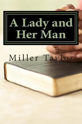 A Lady and Her Man by Taylor, Miller C.