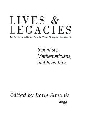 Scientists, Mathematicians, and Inventors: An Encyclopedia of People Who Changed the World by Simonis, Doris