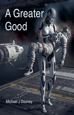 A Greater Good by Dooney, Michael J.