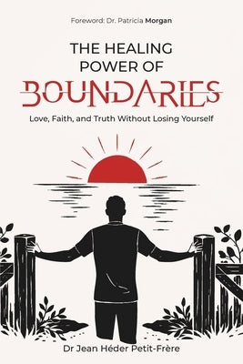 The Healing Power of Boundaries by Petit-Frere, Jean Heder
