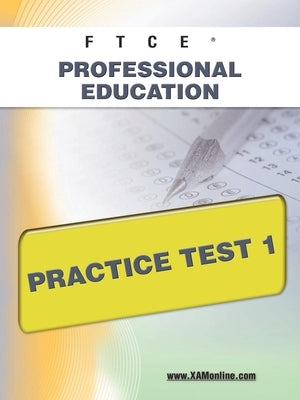 FTCE Professional Education Practice Test 1 by Wynne, Sharon A.