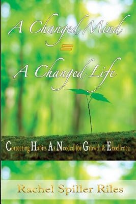 A Changed Mind = A Changed Life by Cooley, Cheryl
