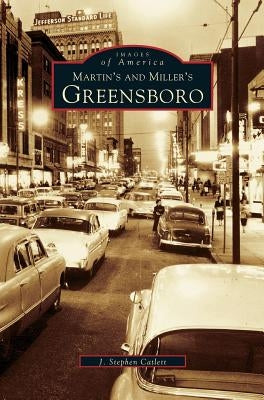 Martin & Miller's Greensboro by Catlett, J. Stephen