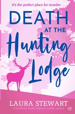 Death At The Hunting Lodge by Stewart, Laura
