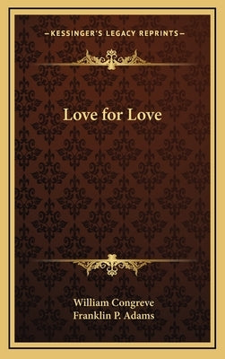Love for Love by Congreve, William