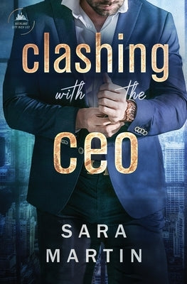 Clashing with the CEO by Martin, Sara