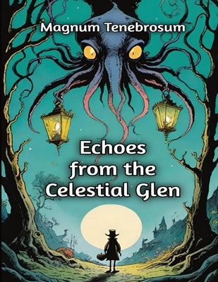Echoes from the Celestial Glen by Tenebrosum, Magnum