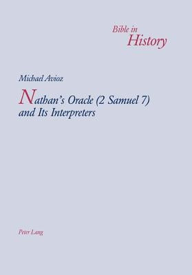 Nathan's Oracle (2 Samuel 7) and Its Interpreters by Alobaidi, Joseph
