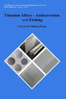 Titanium Alloys - Anticorrosion and Etching by Wang, Meifeng
