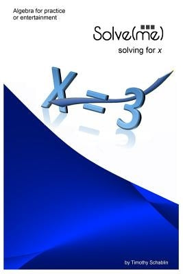 Solve(me): Algebra Activities by Schablin, Timothy