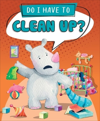 Do I Have to Clean Up? by Sequoia Kids Media