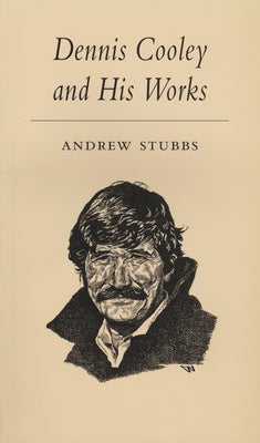 Dennis Cooley and His Works by Stubbs, Andrew