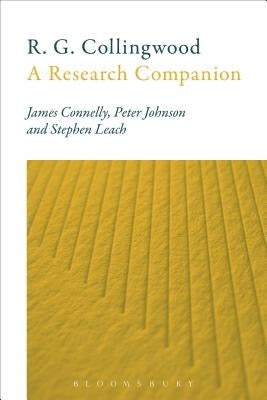 R. G. Collingwood: A Research Companion by Connelly, James