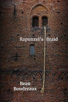 Rapunzel's Braid by Boudreaux, Beau