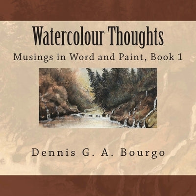 Watercolour Thoughts: Musings in Word and Paint, Book 1 by Bourgo, June