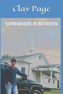 Clay Page: Somewhere In Between by Winn, T. Allen