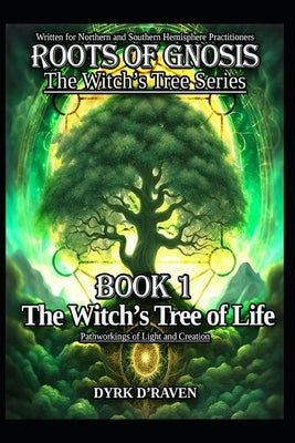 The Witch's Tree of Life: Pathworkings of Light and Creation by Hurn, Raymond