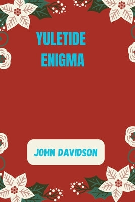Yuletide Enigma by Davidson, John