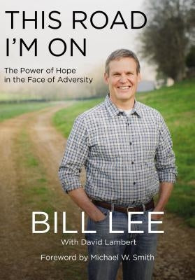 This Road I'm on: The Power of Hope in the Face of Adversity by Lee, Bill