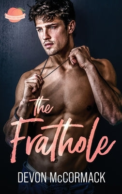 The Frathole (Peach State Fratbros #2) by McCormack, Devon