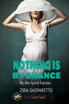 Nothing is by Chance by Gasparetto, Zibia