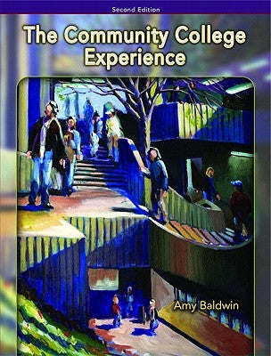 Community College Experience, Brief Edition Value Package (Includes PH Planner for Student Success) by Baldwin, Amy