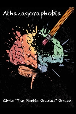 Athazagoraphobia by Green, Chris Thepoeticgenius