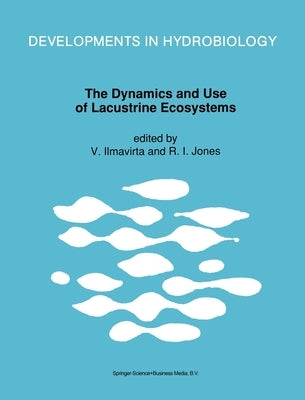 The Dynamics and Use of Lacustrine Ecosystems by Ilmavirta, V.