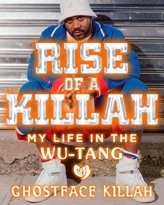 Rise of a Killah by Killah, Ghostface