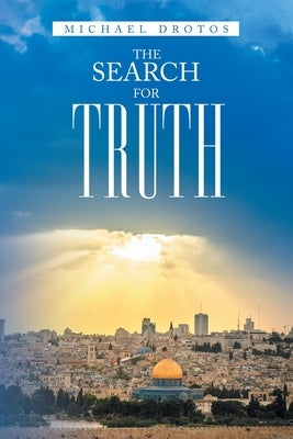 The Search for Truth by Drotos, Michael