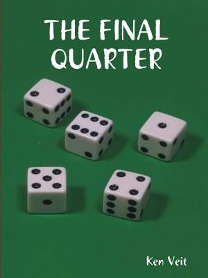 The Final Quarter by Veit, Ken