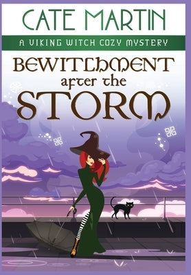 Bewitchment After the Storm: A Viking Witch Cozy Mystery by Martin, Cate