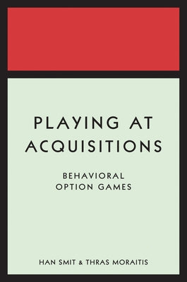 Playing at Acquisitions: Behavioral Option Games by Smit, Han