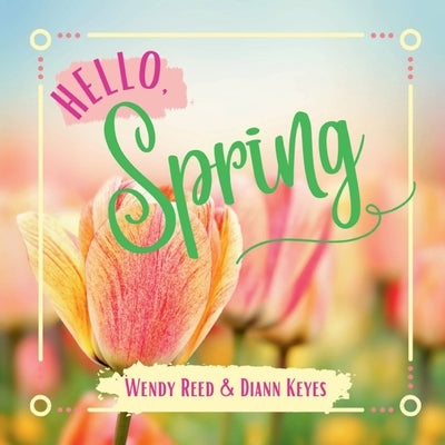 Hello, Spring by Reed, Wendy