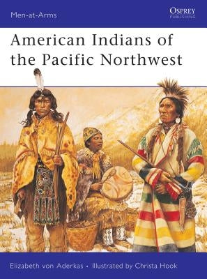 American Indians of the Pacific Northwest by Aderkas, Elizabeth Von