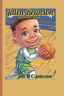 Jalen Brunson children's Book: A kid who loves the Game!! by Peterson, Joel M. C.