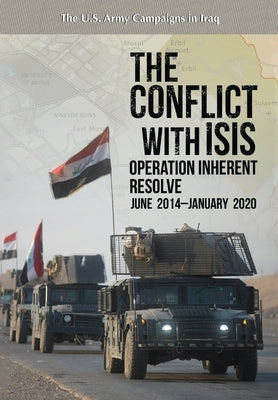 The Conflict with ISIS: Operation Inherent Resolve, June 2014-January 2020: Operation Inherent Resolve by Mason, Watson W.
