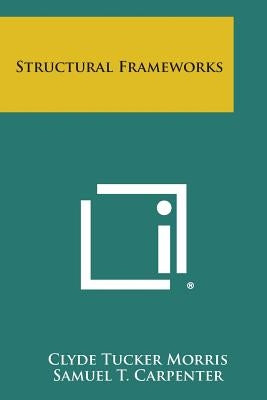 Structural Frameworks by Morris, Clyde Tucker