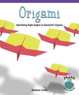 Origami: Identifying Right Angles in Geometric Figures by Linde, Barbara M.
