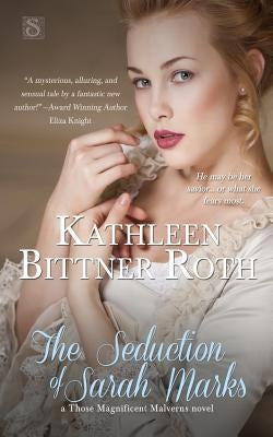 The Seduction of Sarah Marks by Bittner Roth, Kathleen
