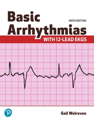 Basic Arrhythmias with 12-Lead EKGs by Walraven, Gail