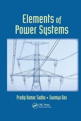 Elements of Power Systems by Sadhu, Pradip Kumar