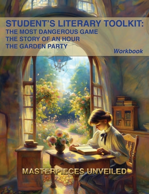 Student's Literary Toolkit: The Most Dangerous Game, the Story of an Hour, & the Garden Party: A Workbook by Connell Jr, Richard Edward
