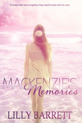 Mackenzie's Memories by Barrett, Lilly