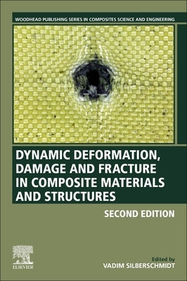 Dynamic Deformation, Damage and Fracture in Composite Materials and Structures by Silberschmidt, Vadim V.