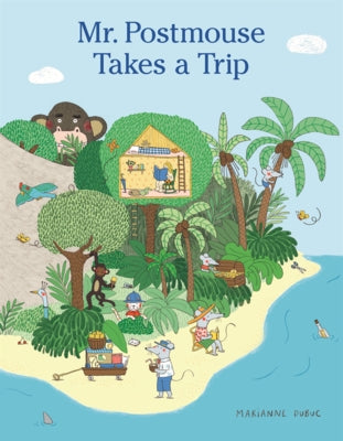 Mr. Postmouse Takes a Trip by Dubuc, Marianne